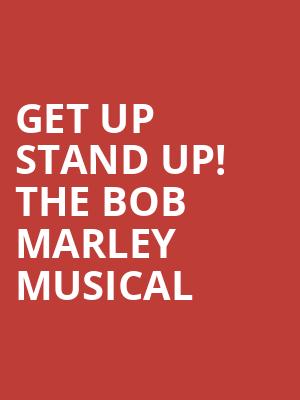 Get Up Stand Up%21 The Bob Marley Musical at Lyric Theatre